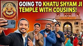 Khatu shyam ji temple  with cousin daily vlog 