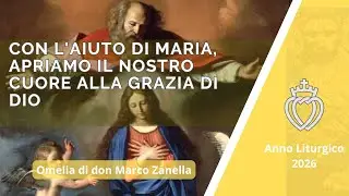 Con l'aiuto di Maria, apriamo il nostro cuore alla grazia di Dio