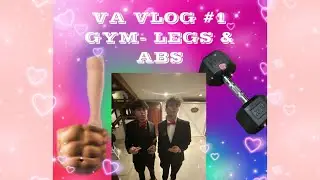 VA VLOGS #1: ABS & LEGS