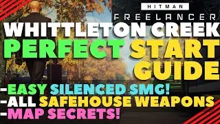 Hitman Freelancer: Whittleton Creek Deep Dive (Perfect Setup Guide)- Safehouse Weapons, Map Secrets!