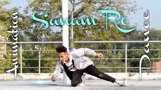 Sanam Re | Arjit Singh | Sumit Bora | Lirical Feel | Dance