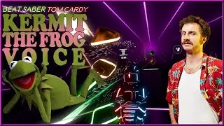 Beat Saber | Kermit the Frog Voice by Tom Cardy | Expert
