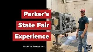 Parker's Iowa State Fair Experience  - A Restoration Story