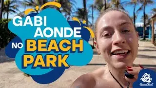 [Beach Park] - A @Gabi Aonde veio conferir a experiência completa do @Beach Park