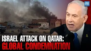 International Community Slams Israel&rsquo;s &lsquo;Cowardly&rsquo; Doha Strikes as &lsquo;Violation&rsquo; of Qatari Sovereignty