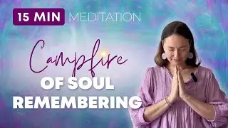 Campfire of Soul Remembering Mudra Meditation by Emma Wertheim
