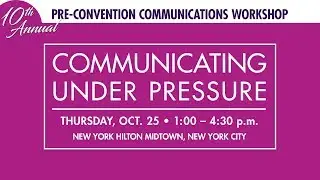 NYSSBA&rsquo;s 10th Annual Pre-Convention Communications Workshop &ldquo;Communicating Under Pressure.&rdquo;