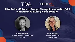 TDA Talks - Future of Design Thought Leadership Q&A with Andy Featuring Faith Bolliger
