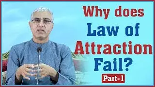 Why does Law of Attraction Fail? Part-I