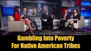 Gambling Into Poverty For Native American Tribes
