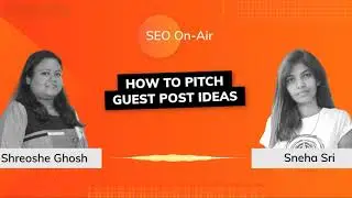 SEO On-Air: How to Pitch Guest Post Ideas?