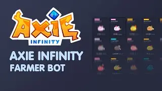 Axie Infinity Bot | Auto-battle Bot For Axie Infinity | Farmer Bot