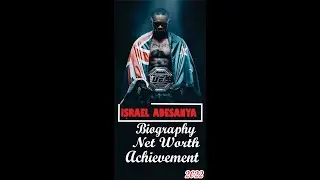 ISRAEL ADESANYA NET WORTH, BIOGRAPHY, REAL NAME, ACHIEVEMENT