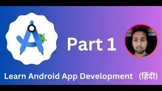 Learn App Development Part 1 | Beginner's Guide to Mobile App Development