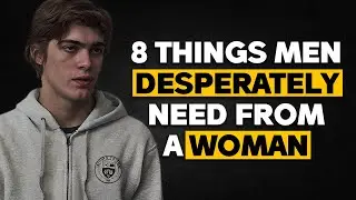 The 8 Things Men Really Need From A Woman (Only 1% Of Women Know This)