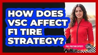 How Does VSC Affect F1 Tire Strategy?