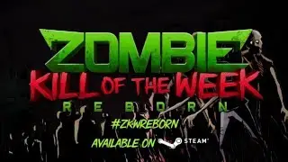 Zombie Kill of the Week - Reborn - Official Trailer