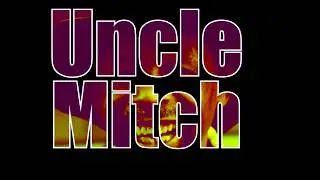 Uncle Mitch.... Tell me a joke.