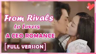 [ENG SUB] Enemies Turned Lovers: Falling for the CEO