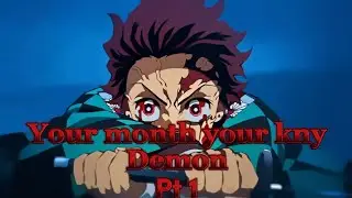 Your Month your Kny Demon
