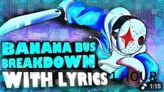 Banana bus breakdown with lyrics 1 hour, NOT MINE, Creator: @Blursumn | Forsaken OST