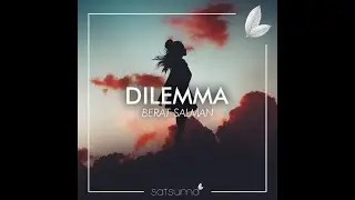 Dilemma (Original Mix) - Berat Salman