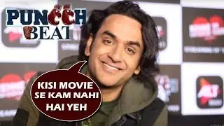 Puncch Beat: Vikas Gupta Talks About Characters, Story & Dream Project