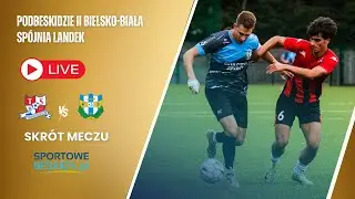 SKRÓT: PODBESKIDZIE II BIELSKO-BIAŁA - SPÓJNIA LANDEK + RZUTY KARNE