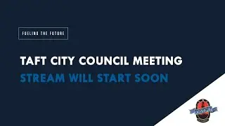 Taft City Council Meeting | August 2nd, 2022