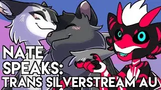 Nate Speaks: The Trans Silverstream AU