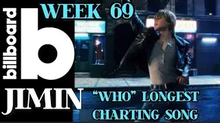 🥳JIMIN BILLBOARD WEEK 69 - &ldquo;Who&rdquo; FIRST & ONLY LONGEST CHARTING K-POP SONG IN HISTORY Jimin vs. Jimin