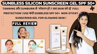 Sunbless Silicon Sunscreen Gel Spf 50 Review | how To Use | Side Effects | Price | ❤️ ✅