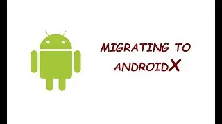Migrating Existing Android Studio Project to AndroidX