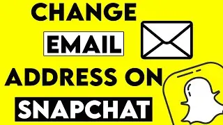 How to Change Email Address on Snapchat (2021)