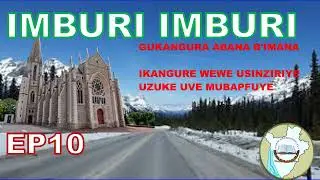 GUKANGURA UBWOKO BW'IMANA EP10//IYI MBURI IRABARABA MWESE BITITAYE AHO MUSENGERA