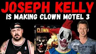 Exclusive Interview: Joseph Kelly on the Horrors of Clown Motel 3