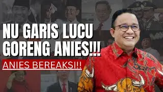 NU GARIS LUCU GORENG ANIES!! Anies beraksi...
