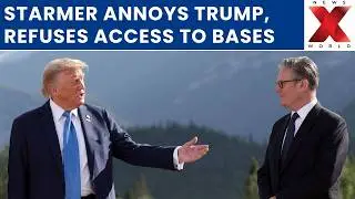 The special relationship strained as Starmer refuses to allow Trump the use of UK military bases