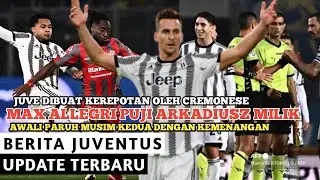 BERITA JUVENTUS UPDATE TERBARU ⚪⚫JUVE DIBUAT KEREPOTAN OLEH CREMONESE ⚪ ALLEGRI PUJI ARKADIUSZ MILIK