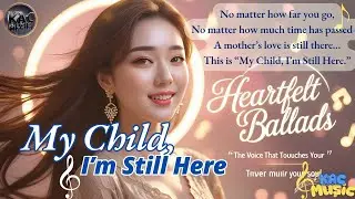 My Child, I&rsquo;m Still Here | A Powerful Ballad About Unbreakable Motherly Love #music #pop #rap