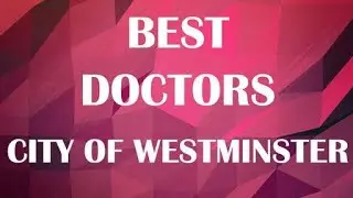 Best Doctors in City of Westminster, United Kingdom