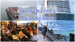 DAY IN THE LIFE OF A CRUISE SHIP DANCER!!! Life aboard Spectrum of the Seas