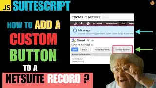 How to Add a Custom Button to NetSuite Record using SuiteScript | User Event Script | Client Script