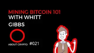 Mining Bitcoin 101 with Whitt Gibbs CEO of Hashr8
