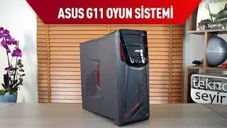 ASUS G11CD-K-TR005T Oyun Sistemi İncelemesi