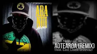 True Nelly - Aotearoa Remix (feat. East Coast Breevaz)