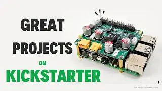 10 Great Raspberry Pi & ESP32 Projects on Kickstarter!