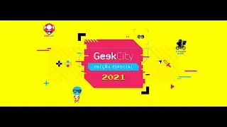 Geek City Edi&ccedil;&atilde;o Especial 2021