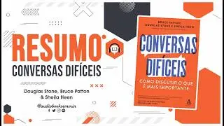 Resumo do Livro Conversa&ccedil;&otilde;es Dif&iacute;ceis - Douglas Stone, Bruce Patton & Sheila Heen | Audiobook