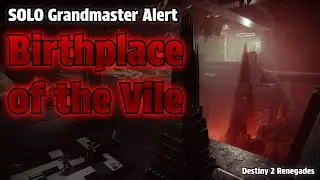 Solo Flawless Grandmaster Alert: Birthplace of the Vile [Destiny 2 Renegades]